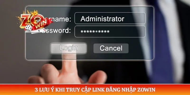 3 lưu ý khi truy cập link đăng nhập ZOWIN