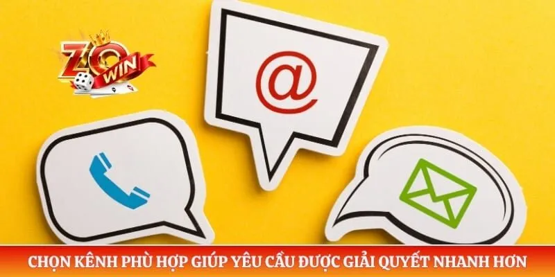 Liên Hệ ZOWIN 5 Chọn kênh phù hợp giúp yêu cầu được giải quyết nhanh hơn