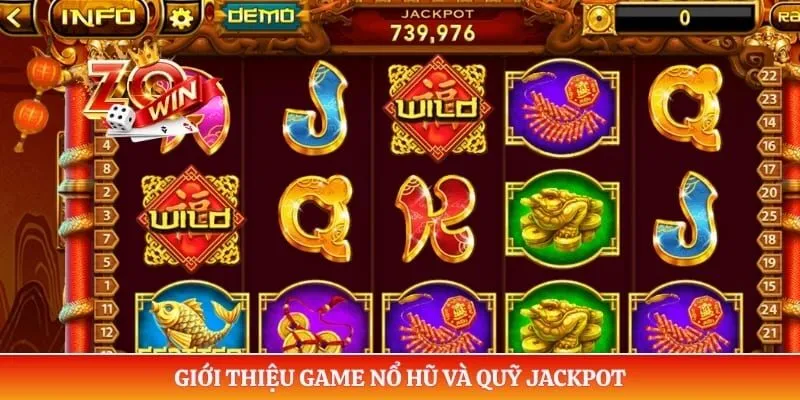Chiến Thuật Săn Hũ - Quay Slot Đỉnh Cao Ẵm Jackpot Hàng Tỷ 1 Giới thiệu game nổ hũ và quỹ Jackpot
