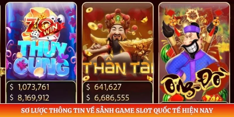 Nổ Hũ ZOWIN 1 Sơ lược thông tin về sảnh game slot quốc tế hiện nay