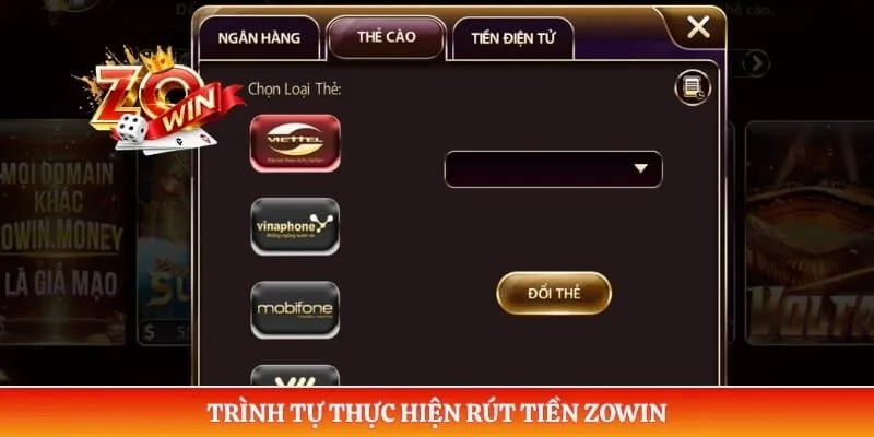 Rút Tiền ZOWIN 1 Trình tự thực hiện rút tiền ZOWIN